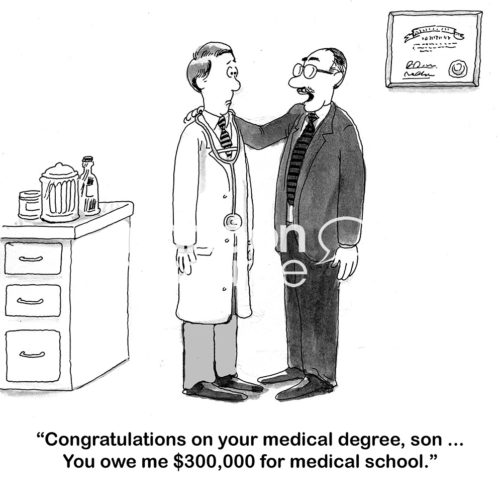 Medical b&w cartoon showing a father congratulating his son for receiving his medical degree and reminding the son he owes the dad $300,000.