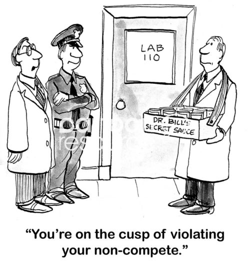 Legal cartoon showing a scientist trying to sell the company's 'secret sauce'.  The boss has a policeman with him and says, "you are on the cusp of violating your non-compete".