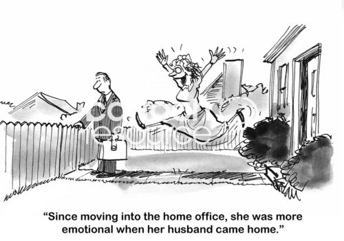 Office B&W cartoon showing a work-at-home woman delighted her husband is returning home from the office. "Since moving into the hoe office, she was more emotional when her husband came home."