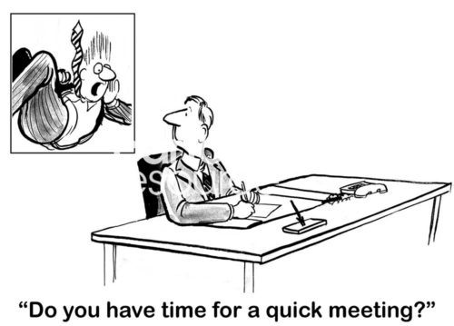 Office B&W cartoon showing a businessman at his desk and looking behind at his window. Another businessman is free falling down outside and shouts in "do you have time for a quick meeting?".