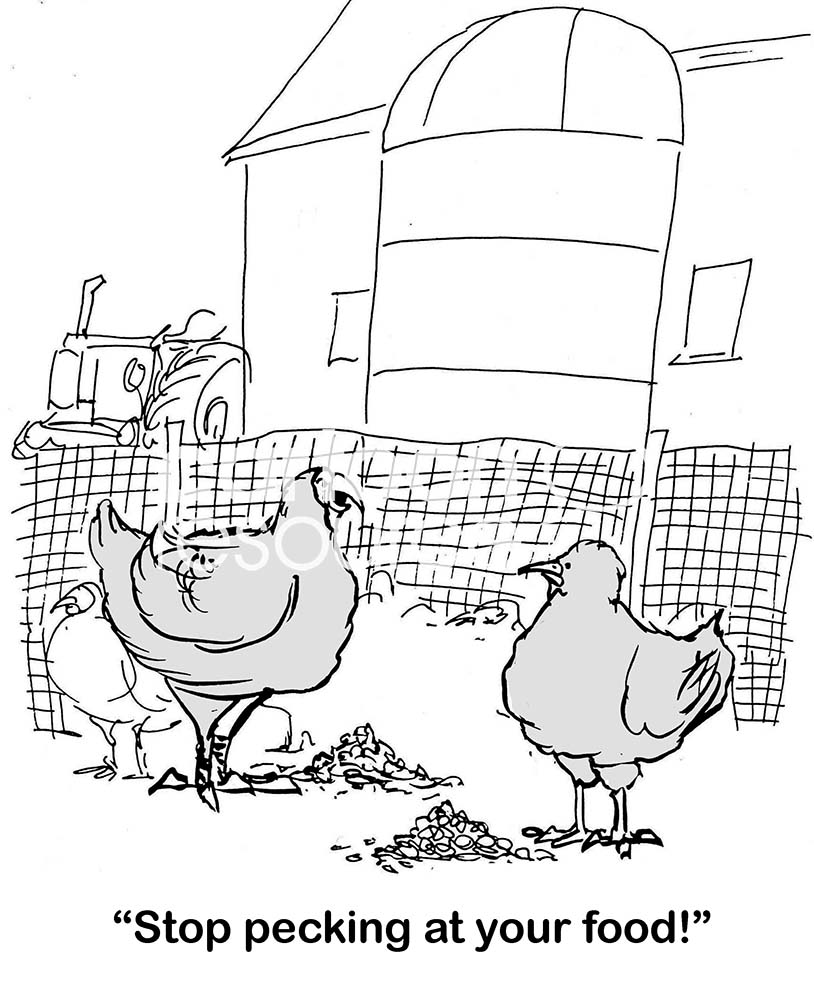 Farming b&w cartoon of a mother chicken and her baby chick, 'Stop pecking at your food!'.