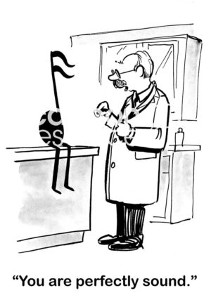 Medical B&W cartoon of a doctor and a music note patient. The doctor says, "you are perfectly sound".