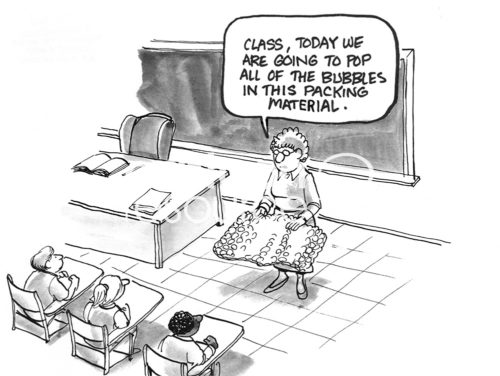 Education b&w cartoon of a teacher telling her students their assignment for the day is to pop the bubbles in the packing material!