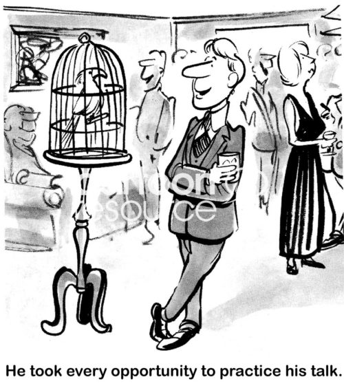 B&W work cartoon of a speaker at a cocktail party talking to a parakeet. "He took every opportunity to practice his talk".