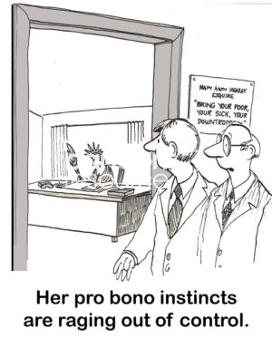 Legal cartoon showing a female lawyer, dressed as the Statue of Liberty, doing more pro bono work than paid client work.