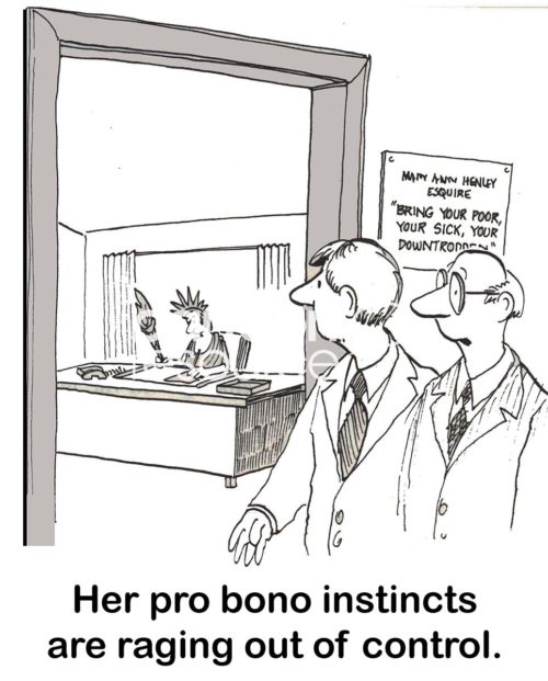 Legal cartoon showing a female lawyer, dressed as the Statue of Liberty, doing more pro bono work than paid client work.