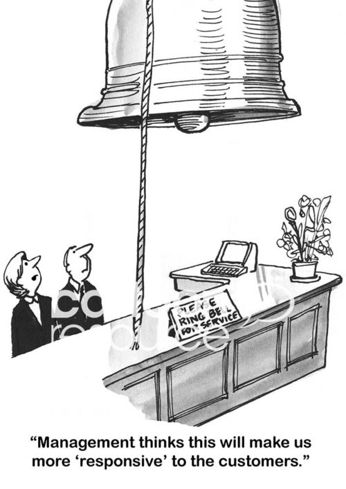 Customer service cartoon two workers looking up at a huge bell.  One worker says that Management thinks this will make us more 'responsive' to the customers.