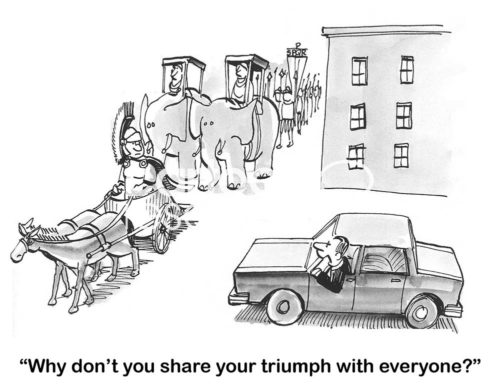 Leadership B&:W cartoon of Napoleon being exalter. A male driver in a car yells out, 'why don't you share your triumph with everyone?'.