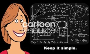 Color cartoon of a smiling woman with many complex formulas on a board beside her. They equal "Keep it simple".