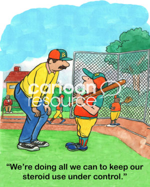 Sports color cartoon of a boy playing Little League baseball saying to his coach, "we're doing all we cn to keep our steroid use under control".