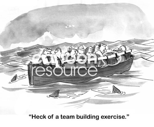 Teamwork cartoon showing a team of business people in a small boat with rough seas and sharks circling.  One is saying, "heck of a team building exercise".