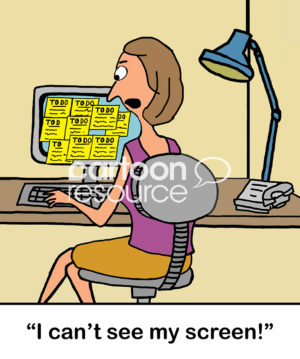 Color office cartoon showing a business woman seated at her computer and the screen is covered with so many 'to do' lists so she '... can't see my screen'.