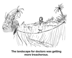 Medical b&w cartoon of a female doctor walking a tightrope, "The landscape for doctors was getting more treacherous".