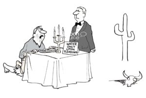 Restaurant b&w cartoon of a very thirsty man pleading the waiter for a glass of water.