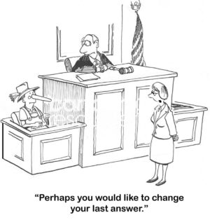 Legal b&w cartoon of a courtroom. The witness has a very, very long nose and the female lawyer asks him, '... would like to change your last answer'.