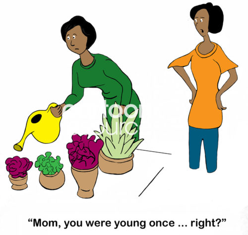 Family cartoon showing an African-American Mom watering her flowers as her daughter says, "Mom you were young once, right?".