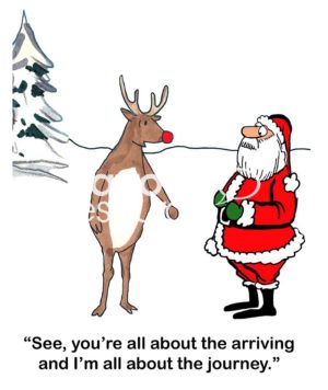 Color Christmas cartoon showing Rudolph the red-nosed reindeer telling Santa Claus that Santa is all about the arriving and Rudolph is all about the journey.