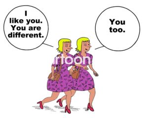 People cartoon showing two identical women.  They like each other because the other one seems 'different'.