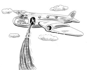 B&W cartoon of a man pouring water from a plane into the sky. "Highest waterfall in the world."