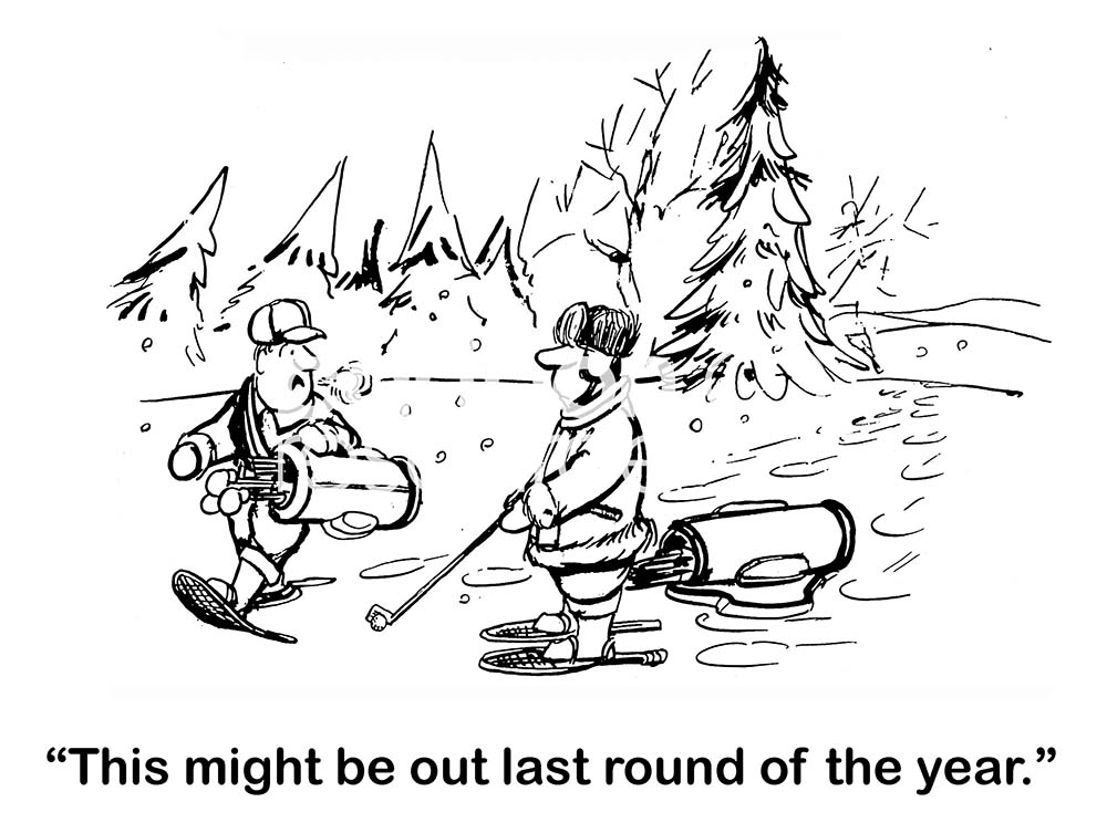 Golf cartoon showing two golfers playing golf in a snowstorm. It "... might be our last round of the year".