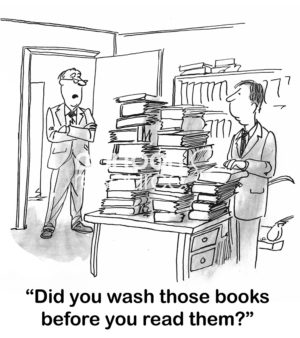 Medical cartoon of a physician with many books on his desk. Another physician asks him "did you wash those books before you read them?'.