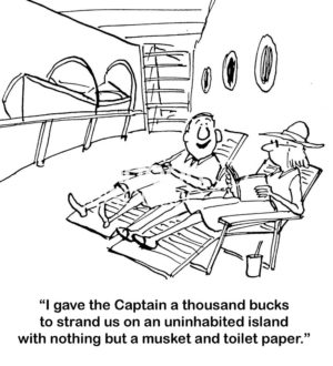 Marriage B&W cartoon of a couple of a cruise. The husband is excited they will stranded '... on an uninhabited island with nothing but a musket and toilet paper'.