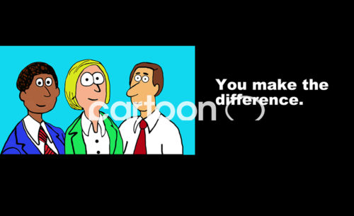 Color cartoon illustration of three diverse business people and the words, 'you make the difference'.