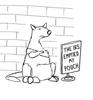 Accounting B&W cartoon showing a kangaroo sitting by a brick wall with its arms folded and beside a sign that reads, 'The IRS emptied my pouch'.