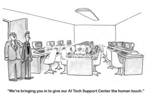 BW cartoon of an AI tech support center manned entirely by conmputers, except for one lonely human