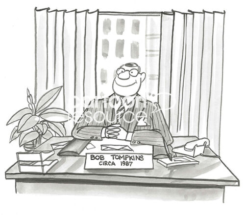 BW illustration of an old-fashioned white, male professional. His office nameplate reads 'Circa 1987'.
