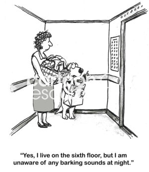 BW cartoon of a dog and female neighbor in the elevator. Dog remarks that no, he does not hear barking sounds at night.