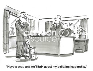 BW cartoon about a boss who belittles his employees, as an example the chair is for a child, not an adult.