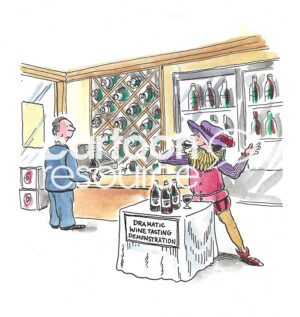 Color cartoon of a Shakespearean actor acting as if he is in a play while he does his wine tasting.