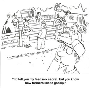BW cartoon of a farmer who would share his feed mix, but all the other farmers are listening in, they all like to gossip.