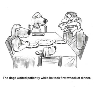 BW cartoon of three house dogs watching as the male owner takes the first bite of the dog's bone at the dinner table.