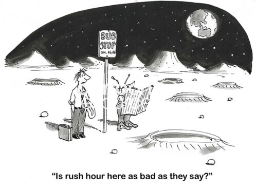 BW cartoon of a man talking with a Martian on Mars and asking if rush hour is bad.