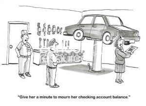 BW cartoon of a woman is stunned stunned at the cost of her auto repair. One auto mechanic says to the other to give her a minute 'to mourn'.