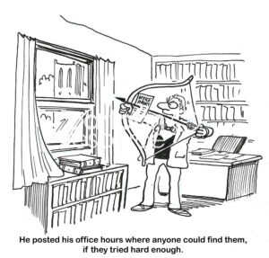 BW cartoon of a professor who makes his office hours very difficult to locate.