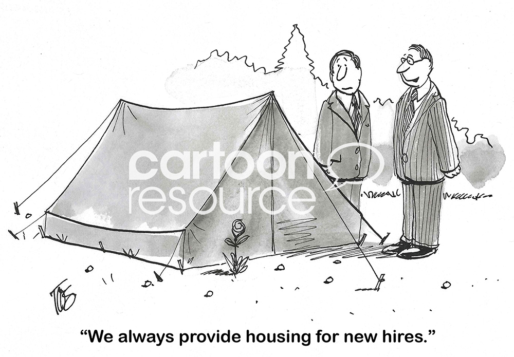 BW cartoon showing that the housing for professional new hires is a tent.