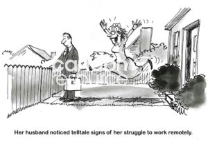 BW cartoon of a remote worker wife who is lonely and delighted when her husband returns home from his office.