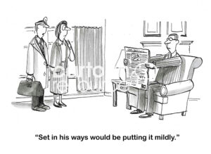 W cartoon of a very OCD husband. The doctor checks him then states to the wife that her husband very 'set in his ways'.