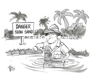BW cartoon of a man on safari. He's gotten stuck in quicksand, that is moving quite slowly. He is impatient.