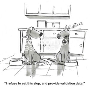 BW cartoon of two dogs given dog food, which one does not like, and is not going to provide the validation data to the market research team.