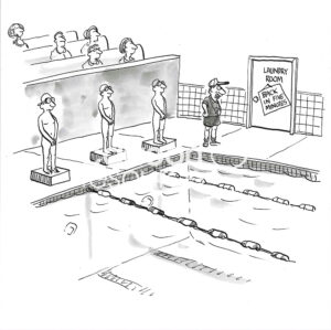 BW cartoon of a swim meet. The laundry room is closed so the swimmers are about to race without their swim suits.