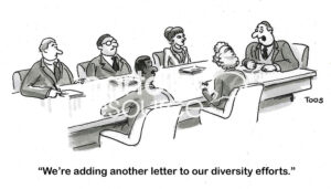 BW cartoon of a meeting, the leader says the company will add more letters to its diversity efforts.