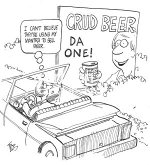 BW cartoon of a company that has stolen a man's slogan to sell their beer.