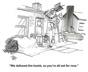 BW cartoon of an active bomb that flew into a home, the professionals have defused it.