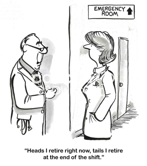 BW cartoon of a doctor flipping a coin to learn if he will retire 'right now'.