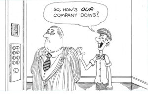 BW cartoons of an employee asking the BIG Boss how 'our' company is doing.