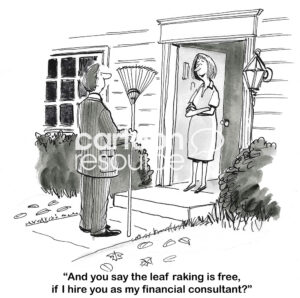 BW cartoon of a financial consultant who offers free leaf raking along with purchase of his service.